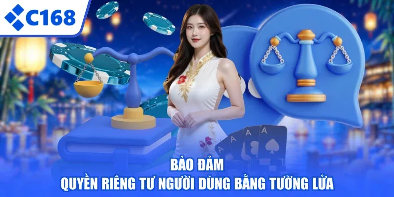 Bảo đảm quyền riêng tư người dùng bằng tường lửa