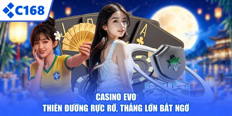 Casino EVO - Thiên Đường Rực Rỡ, Thắng Lớn Bất Ngờ